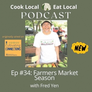 Episode 34: Farmers Market Season Via Cultivating Connections