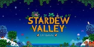Stardew Valley 1.6 Patch Notes And All Of The Subsequent Patches