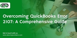 Overcoming QuickBooks Error 2107: A Comprehensive Guide