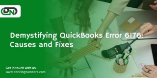 Demystifying QuickBooks Error 6176: Causes And Fixes