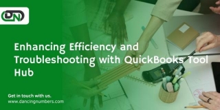 Enhancing Efficiency And Troubleshooting With QuickBooks Tool Hub