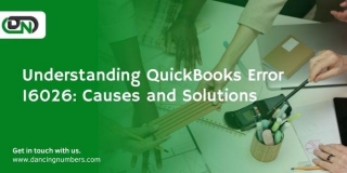Understanding QuickBooks Error 16026: Causes And Solutions