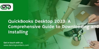 QuickBooks Desktop 2023: A Comprehensive Guide To Downloading And Installing