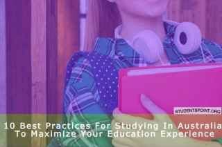 10 Best Practices For Studying In Australia To Maximize Your Education Experience