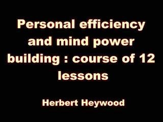 Personal Efficiency And Mind Power Building - PDF Book (1919) By Herbert Heywood