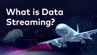 Data Streaming Explained: Overview, Components, Uses & Benefits