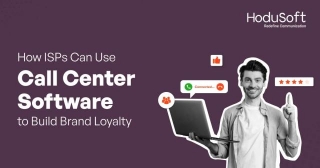 How ISPs Can Use Call Center Software To Build Brand Loyalty