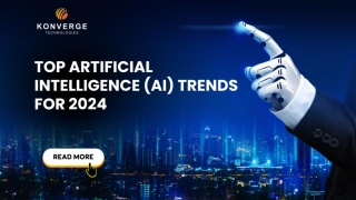 Top Artificial Intelligence (AI) Trends For 2024