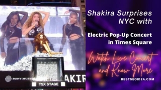 Shakira Surprises NYC With Electric Pop-Up Concert In Times Square