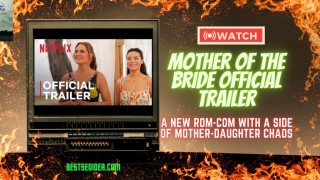 Mother Of The Bride (2024): A New Rom-Com With A Side Of Mother-Daughter Chaos