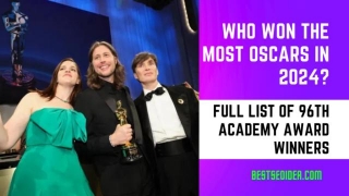 Who Won The Most Oscars In 2024? Full List Of 96th Academy Award Winners