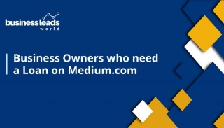 Business Owners Who Need A Loan On Medium.com