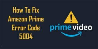 7 Proven Ways To Fix Amazon Prime Error Code 5004