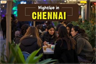 8 Best Places To Experience The Nightlife In Chennai