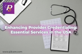 Enhancing Provider Credentialing: Essential Services In The USA
