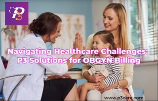 Navigating Healthcare Challenges: P3 Solutions For OBGYN Billing