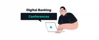 Digital Banking Conferences: The Ultimate Resource For FinTech Trends And Networking
