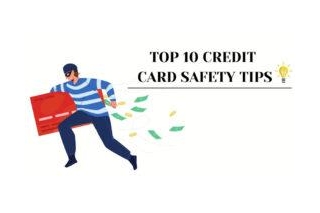 Credit Card Safety: 10 Key Tips