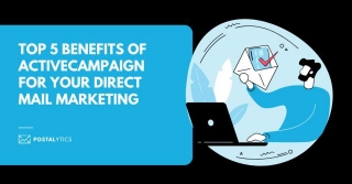 Top 5 Benefits Of ActiveCampaign For Your Direct Mail Marketing