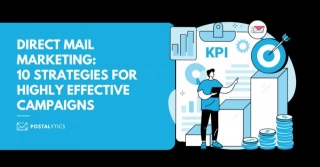 Direct Mail Marketing: 10 Strategies For Highly Effective Campaigns