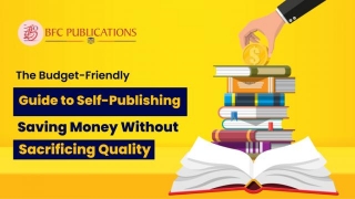 The Budget-Friendly Guide To Self-Publishing: Saving Money Without Sacrificing Quality