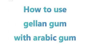 How To Use Gellan Gum With Arabic Gum