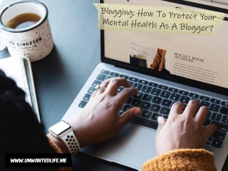 Blogging: How To Protect Your Mental Health As A Blogger?
