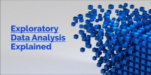 Exploratory Data Analysis (EDA): Types, Tools, Process
