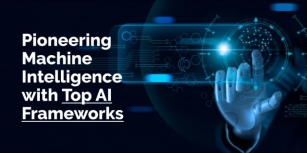 2024’s Top AI Frameworks: Pioneering The Future Of Machine Intelligence