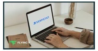 What Is Serpstat? A Guide On How To Use Its Features Well