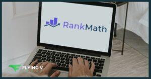 What Is Rank Math And How To Use It For Effective SEO Optimization