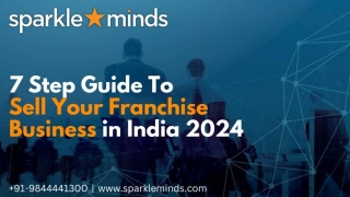 7 Step Guide To Sell Your Franchise Business In India 2024