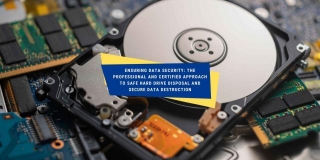 Ensuring Data Security: The Professional And Certified Approach To Safe Hard Drive Disposal And Secure Data Destruction