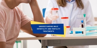 Understanding Male Infertility And Fertility Treatments