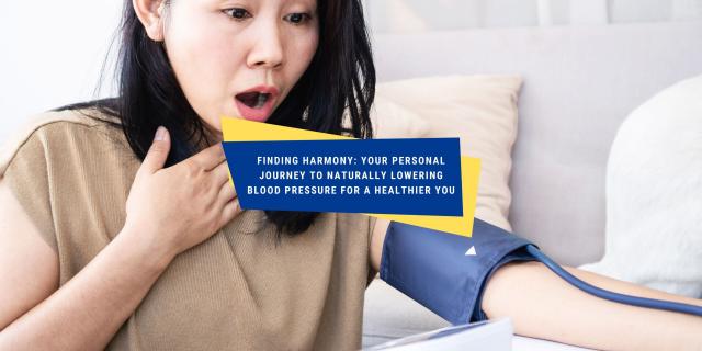 Finding Harmony: Your Personal Journey to Naturally Lowering Blood Pressure for a Healthier You