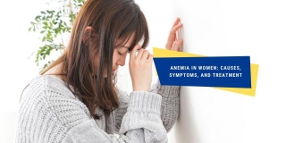 Anemia In Women: Causes, Symptoms, And Treatment