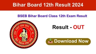 BSEB Bihar Board Class 12th Exam Result 2024