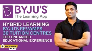 Hybrid Learning: BYJU S Revamps 30 Tuition Centres For Enhanced Educational Experience