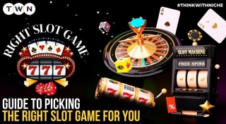 Guide To Picking The Right Slot Game For You