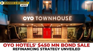 Oyo Hotels $450 Mn Bond Sale: Refinancing Strategy Unveiled