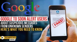 Google To Soon Alert Users About Suspicious Messages From Unknown Senders: Here S What You Need To Know
