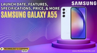 Samsung Galaxy A55 Launch Date Features Specifications Price And More