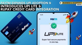 Paytm Expands UPI Adoption And Introduces UPI Lite And RuPay Credit Card Integration