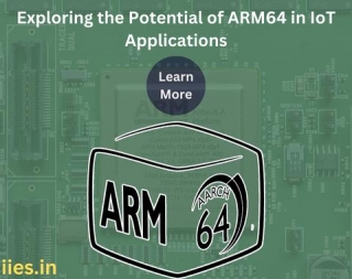 Exploring The Potential Of ARM64 In IoT Applications