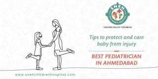 Tips To Protect And Care Baby From Injury With The Best Pediatrician In Ahmedabad