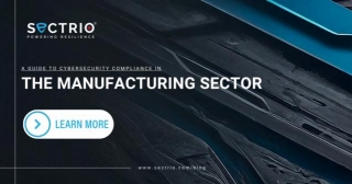 A Guide To Cybersecurity Compliance In The Manufacturing Sector