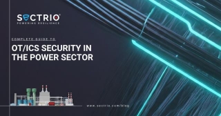 Complete Guide To OT/ICS Security In The Power Sector