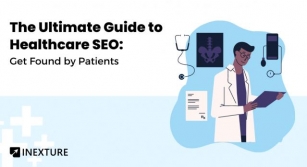 The Ultimate Guide To Healthcare SEO: Get Found By Patients