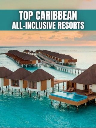 TOP Of The List Caribbean All-Inclusive Resorts