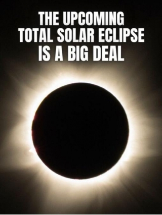 The UPCOMING Total Solar Eclipse Is A BIG Deal
